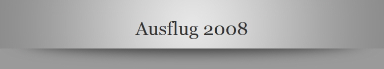 Ausflug 2008