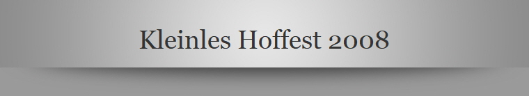 Kleinles Hoffest 2008