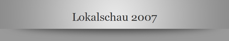 Lokalschau 2007