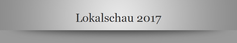 Lokalschau 2017