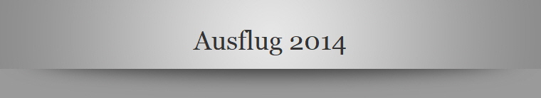 Ausflug 2014