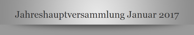 Jahreshauptversammlung Januar 2017