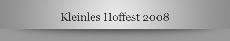 Kleinles Hoffest 2008