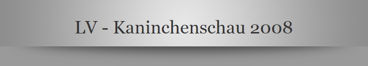 LV - Kaninchenschau 2008