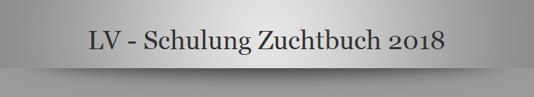 LV - Schulung Zuchtbuch 2018