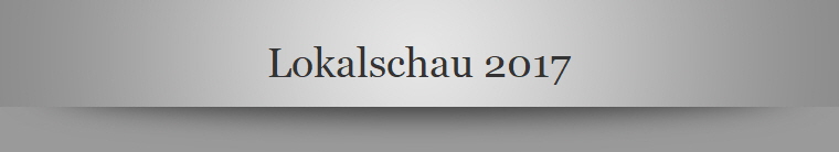 Lokalschau 2017