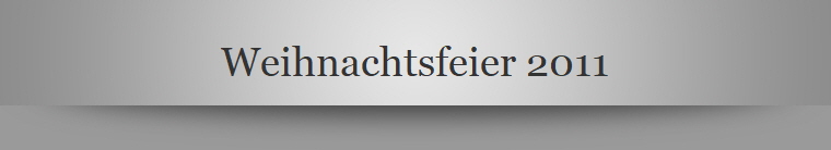 Weihnachtsfeier 2011